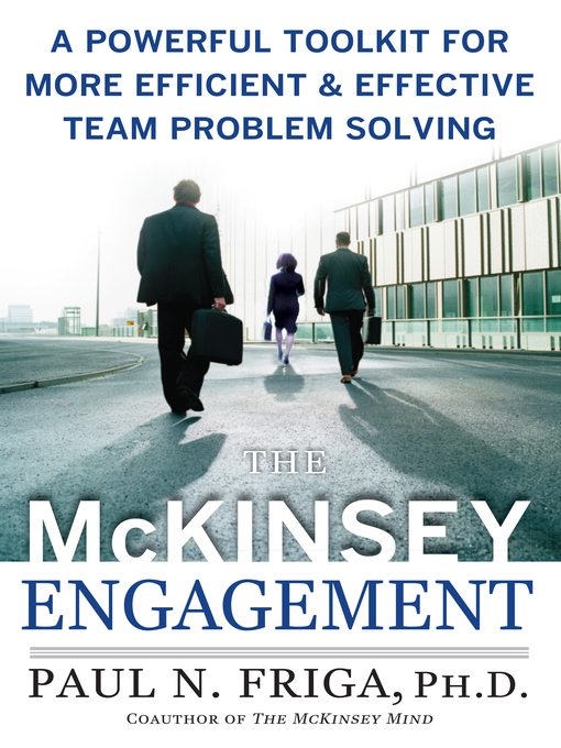 Title details for The McKinsey Engagement by Paul N. Friga - Available
